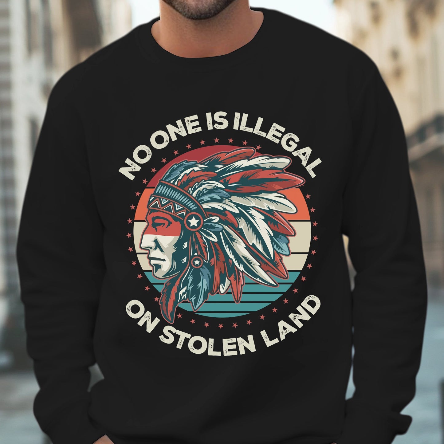 NO ONE IS ILLEGAL ON STOLEN LAND Style 13 - One Sides