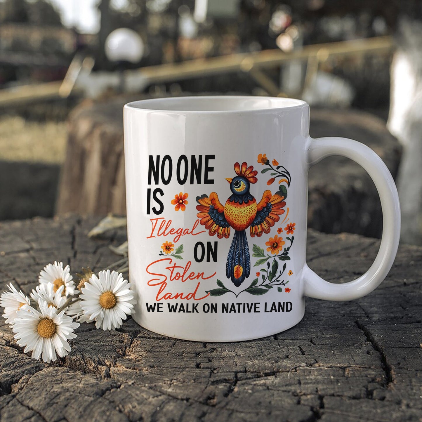 No One Is Illegal On Stolen Land. We Walk On Native Land Mug S24