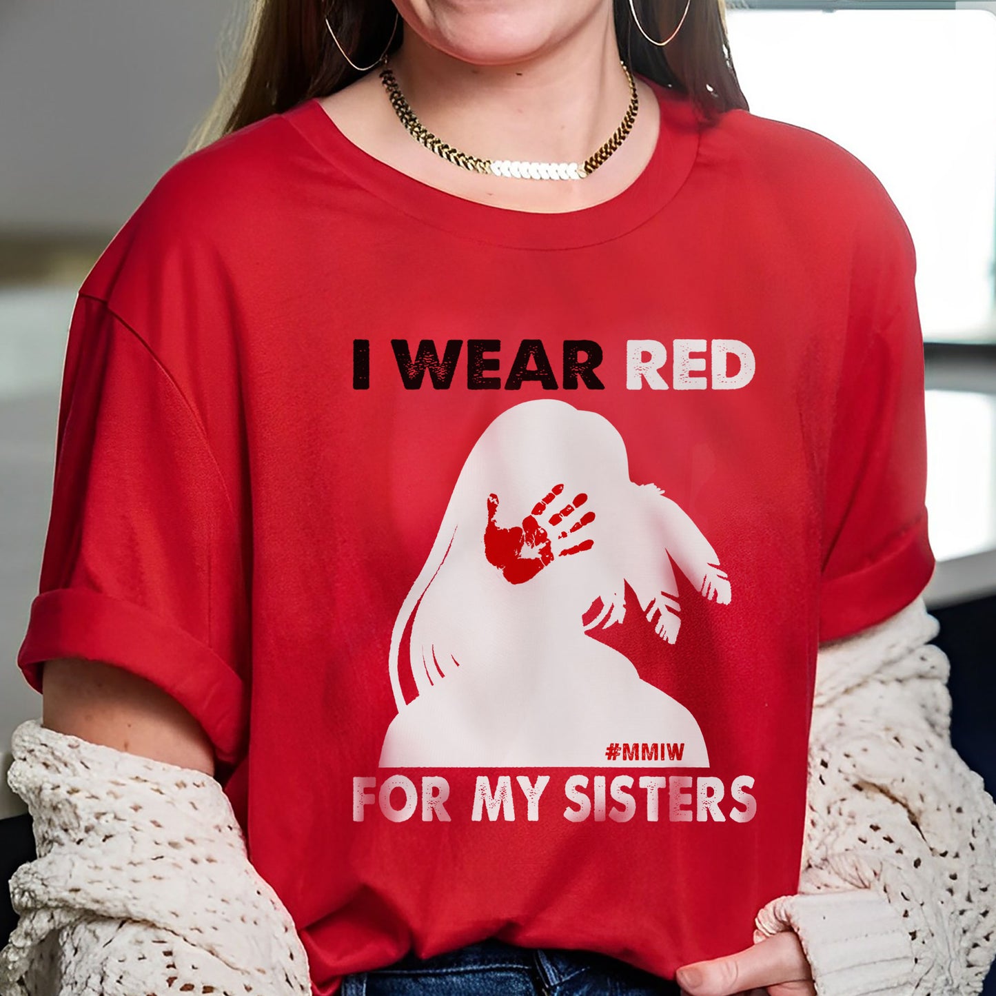 MMIW I Wear Red For My Sister, No More Stolen Sisters Red Hand