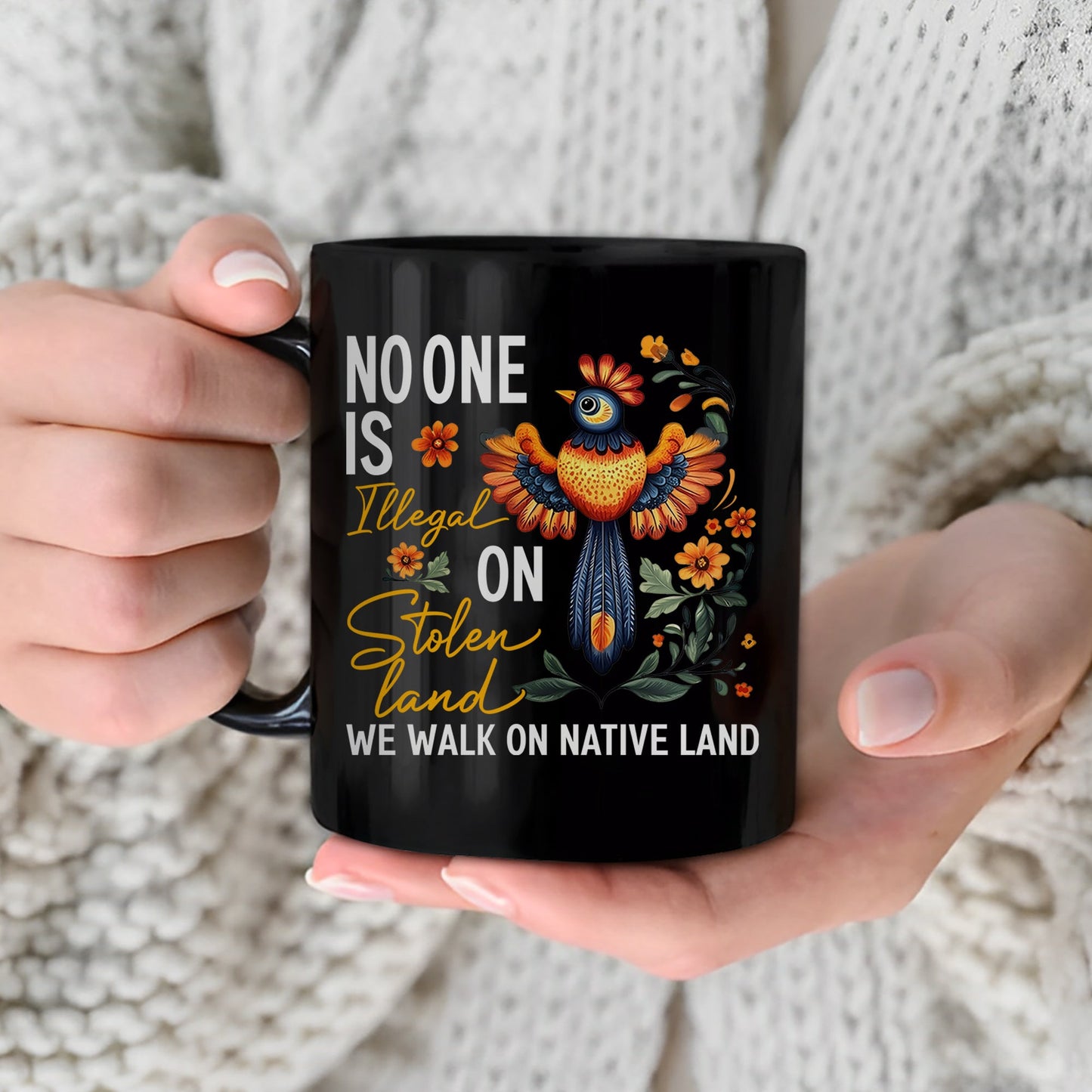 No One Is Illegal On Stolen Land. We Walk On Native Land Mug S24