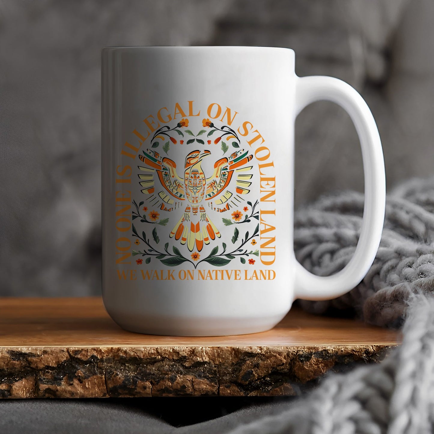 No One Is Illegal On Stolen Land. We Walk On Native Land Mug S23