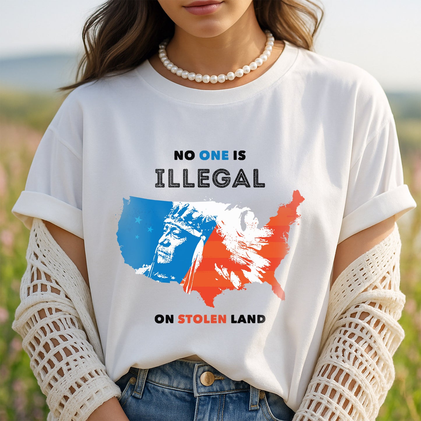 NO ONE IS ILLEGAL ON STOLEN LAND. WE WALK ON NATIVE LAND Style 9 - Two Sides
