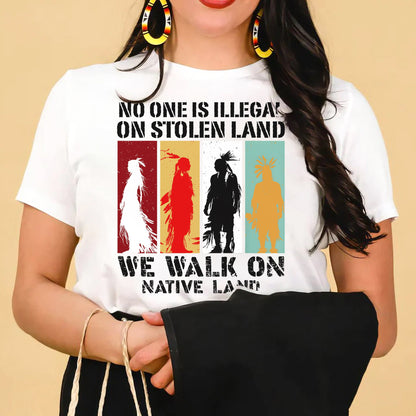 NO ONE IS ILLEGAL ON STOLEN LAND. WE WALK ON NATIVE LAND Style 8 - One Sides