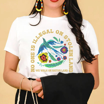NO ONE IS ILLEGAL ON STOLEN LAND. WE WALK ON NATIVE LAND Style 10 - One Sides