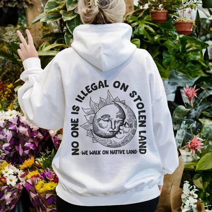 NO ONE IS ILLEGAL ON STOLEN LAND. WE WALK ON NATIVE LAND 18 - Two sides - Unisex T-Shirt/T-Shirt V-Neck/Hoodie/Sweatshirt