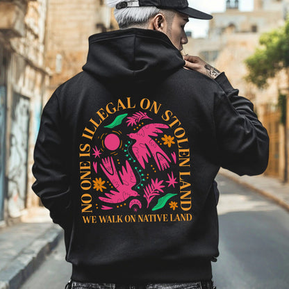 NO ONE IS ILLEGAL ON STOLEN LAND. WE WALK ON NATIVE LAND Style 2 - Two Sides
