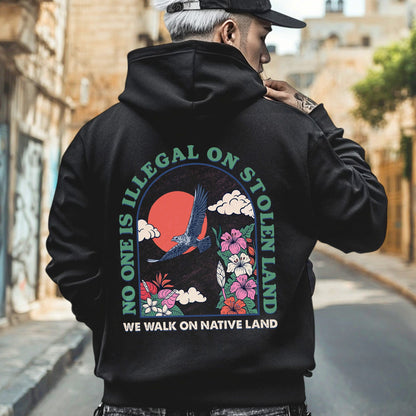 NO ONE IS ILLEGAL ON STOLEN LAND. WE WALK ON NATIVE LAND Style 4 - Two Sides
