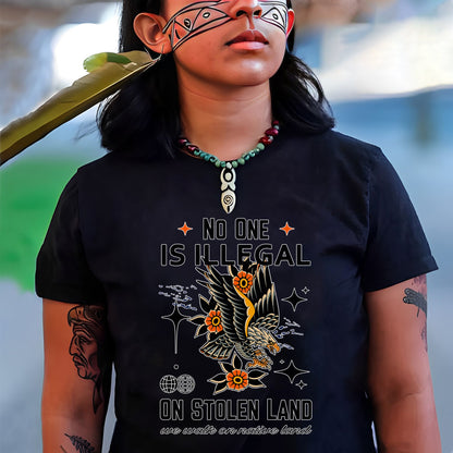 NO ONE IS ILLEGAL ON STOLEN LAND. WE WALK ON NATIVE LAND Style 11 - One Sides