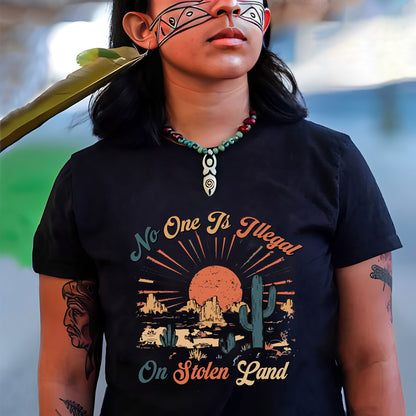 NO ONE IS ILLEGAL ON STOLEN LAND Style 12 - One Sides