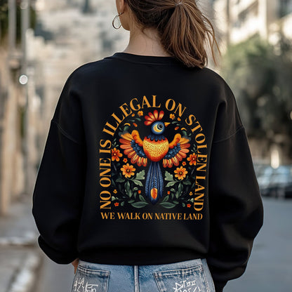 NO ONE IS ILLEGAL ON STOLEN LAND. WE WALK ON NATIVE LAND - Two Sides