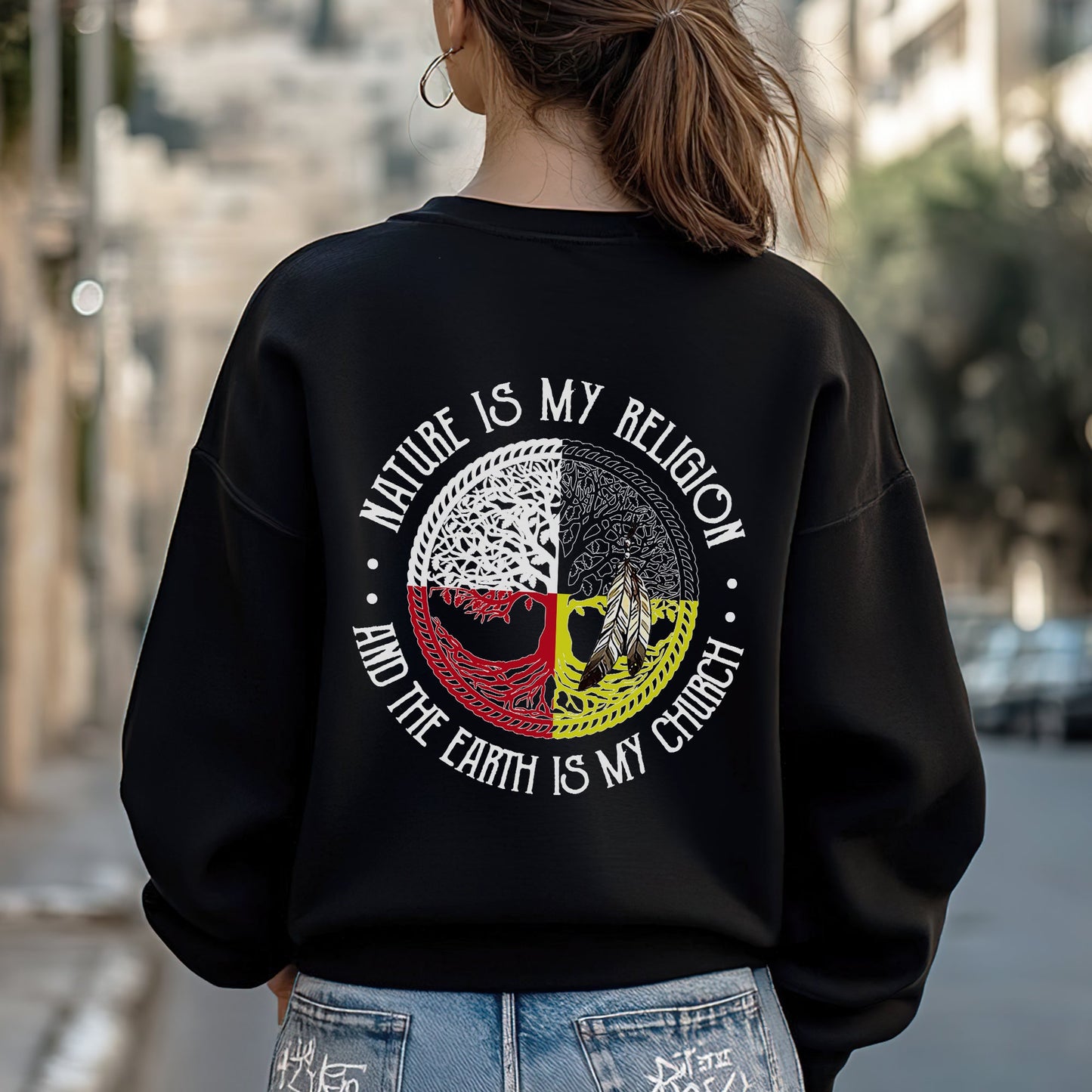 Nature Is My Religion Four Directions Sacred Circle - Two Sides