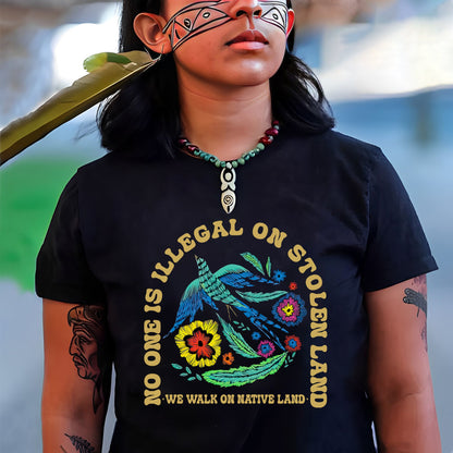 NO ONE IS ILLEGAL ON STOLEN LAND. WE WALK ON NATIVE LAND Style 10 - One Sides
