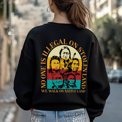 NO ONE IS ILLEGAL ON STOLEN LAND. WE WALK ON NATIVE LAND 16 - Two sides - Unisex T-Shirt/T-Shirt V-Neck/Hoodie/Sweatshirt