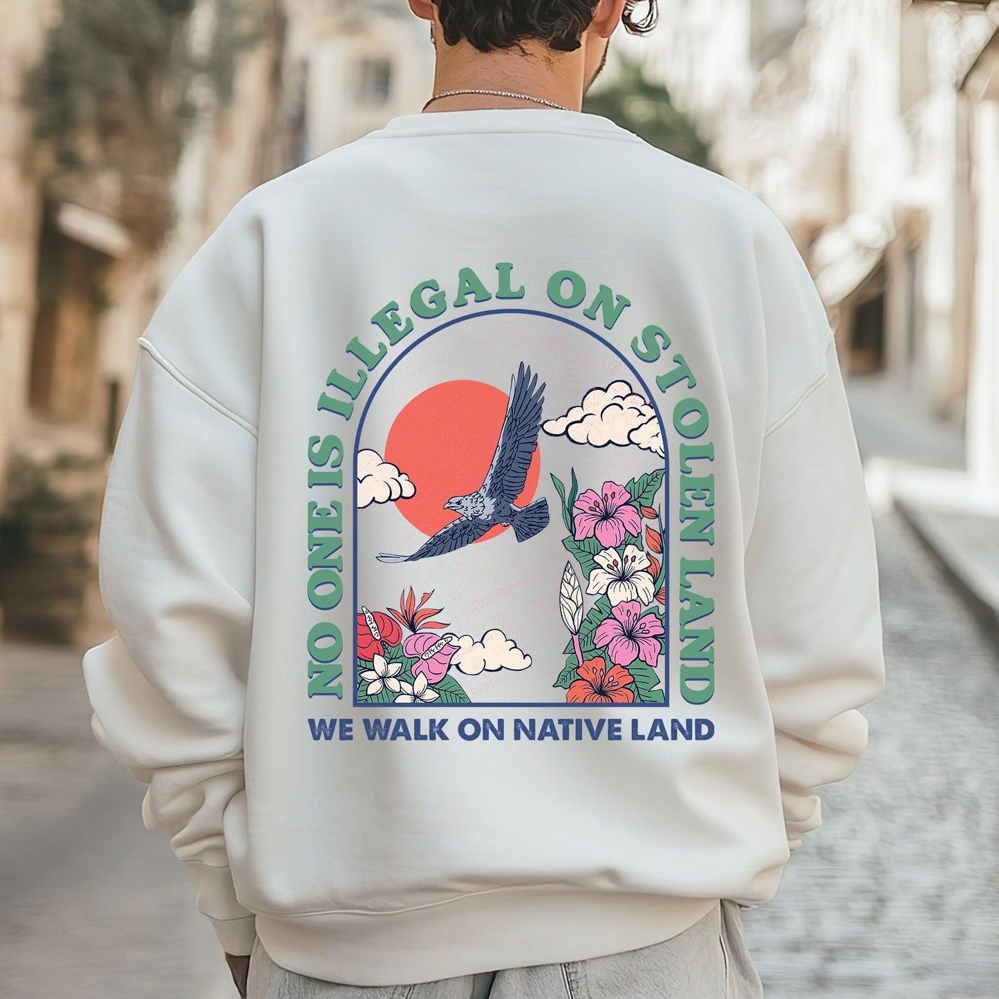 NO ONE IS ILLEGAL ON STOLEN LAND. WE WALK ON NATIVE LAND Style 4 - Two Sides