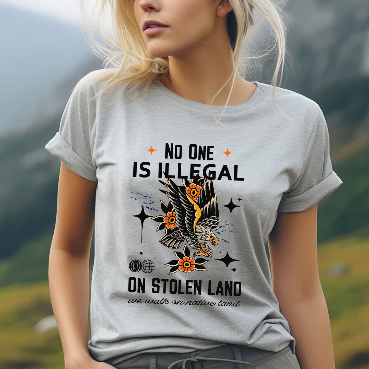 NO ONE IS ILLEGAL ON STOLEN LAND. WE WALK ON NATIVE LAND Style 11 - One Sides