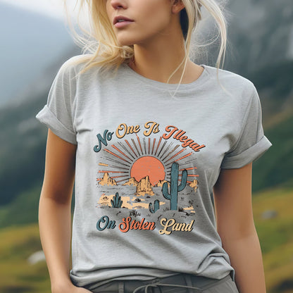 NO ONE IS ILLEGAL ON STOLEN LAND Style 12 - One Sides