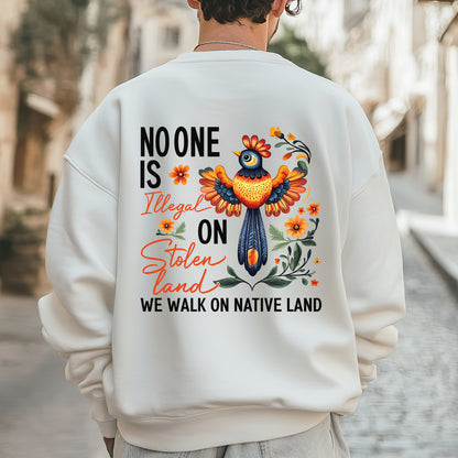 NO ONE IS ILLEGAL ON STOLEN LAND. WE WALK ON NATIVE LAND - Two Sides