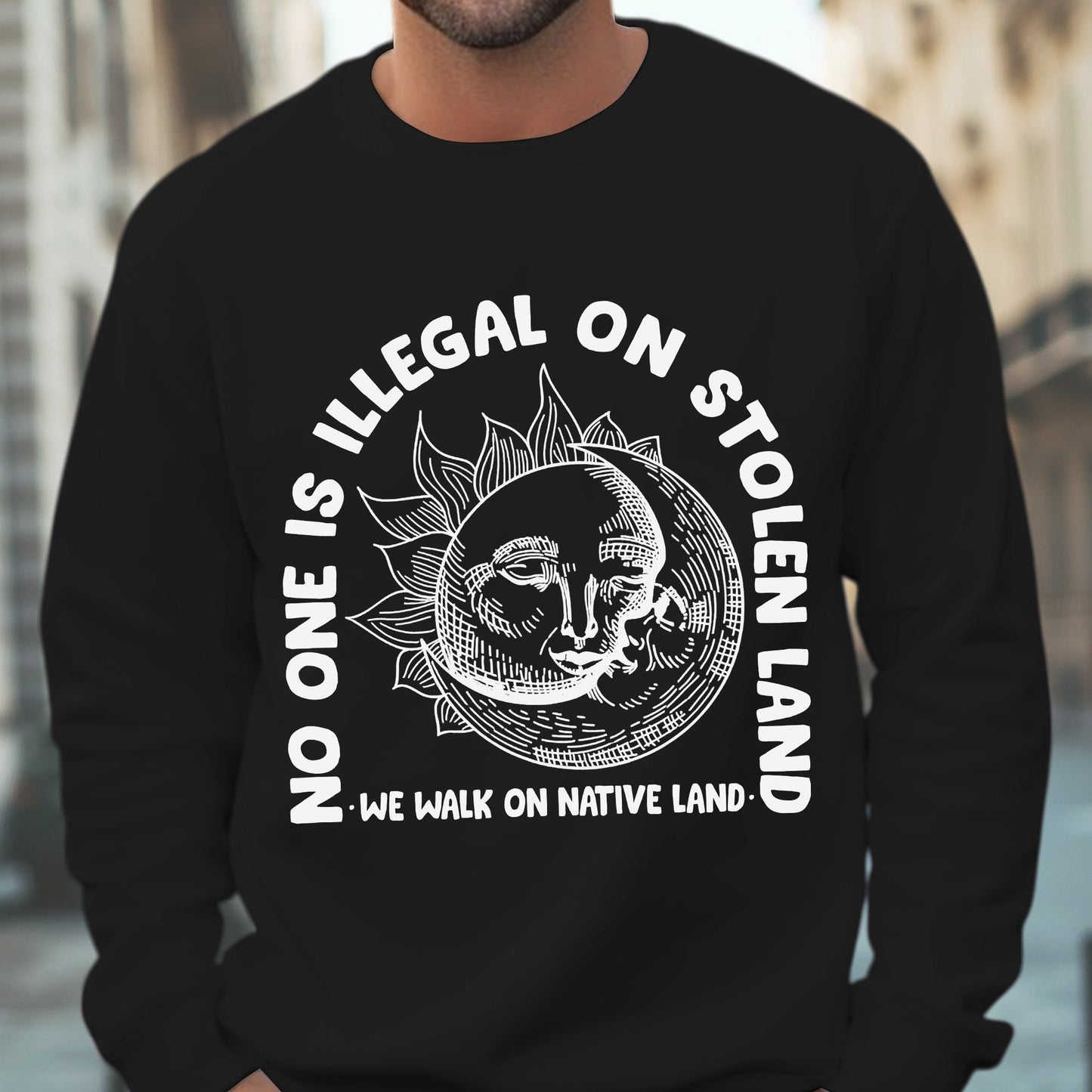 NO ONE IS ILLEGAL ON STOLEN LAND. WE WALK ON NATIVE LAND 18 - One sides - Unisex T-Shirt/T-Shirt V-Neck/Hoodie/Sweatshirt