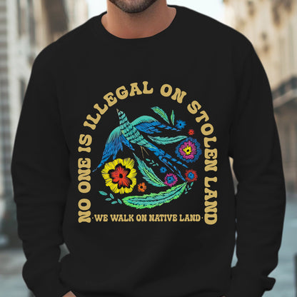 NO ONE IS ILLEGAL ON STOLEN LAND. WE WALK ON NATIVE LAND Style 10 - One Sides