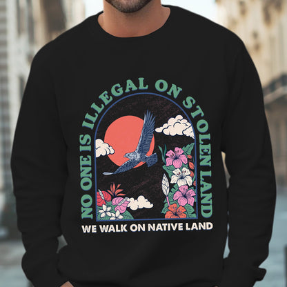 NO ONE IS ILLEGAL ON STOLEN LAND. WE WALK ON NATIVE LAND Style 5 - One Sides