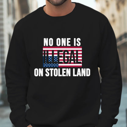 No One Is Illegal On Stolen Land Bold Statement Unisex T-Shirt/T-Shirt V-Neck/Hoodie/Sweatshirt
