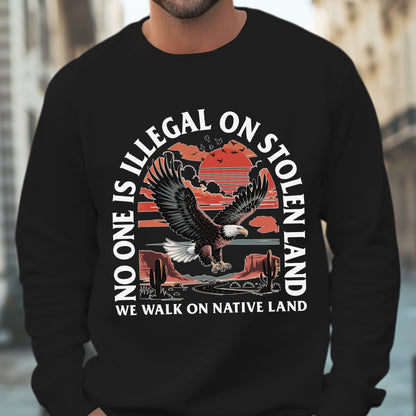 NO ONE IS ILLEGAL ON STOLEN LAND. WE WALK ON NATIVE LAND 20 - One sides - Unisex T-Shirt/T-Shirt V-Neck/Hoodie/Sweatshirt