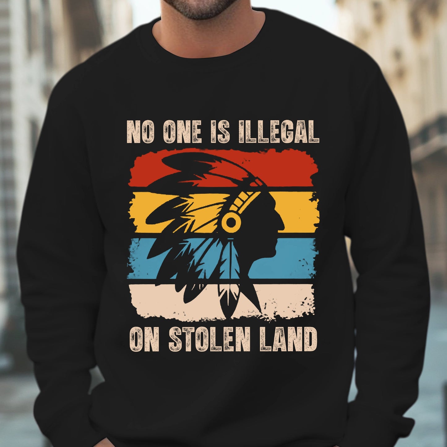 No One Is Illegal On Stolen Land - Native Land Unisex T-Shirt/Hoodie/V-Neck/Sweatshirt