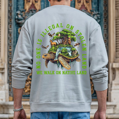 NO ONE IS ILLEGAL ON STOLEN LAND. WE WALK ON NATIVE LAND Style 4 - Two Sides