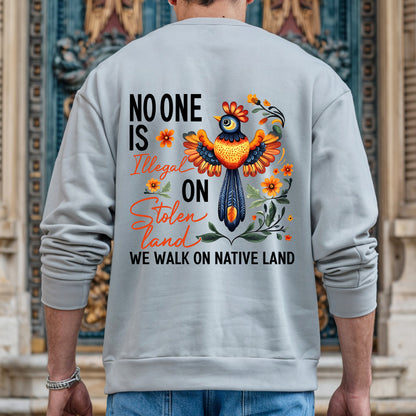NO ONE IS ILLEGAL ON STOLEN LAND. WE WALK ON NATIVE LAND - Two Sides
