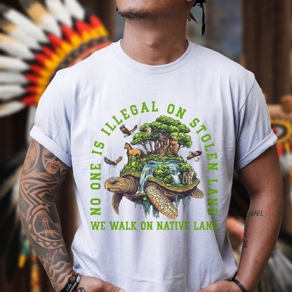 NO ONE IS ILLEGAL ON STOLEN LAND. WE WALK ON NATIVE LAND Style 4 - One Sides