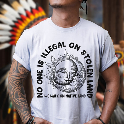 NO ONE IS ILLEGAL ON STOLEN LAND. WE WALK ON NATIVE LAND 18 - One sides - Unisex T-Shirt/T-Shirt V-Neck/Hoodie/Sweatshirt
