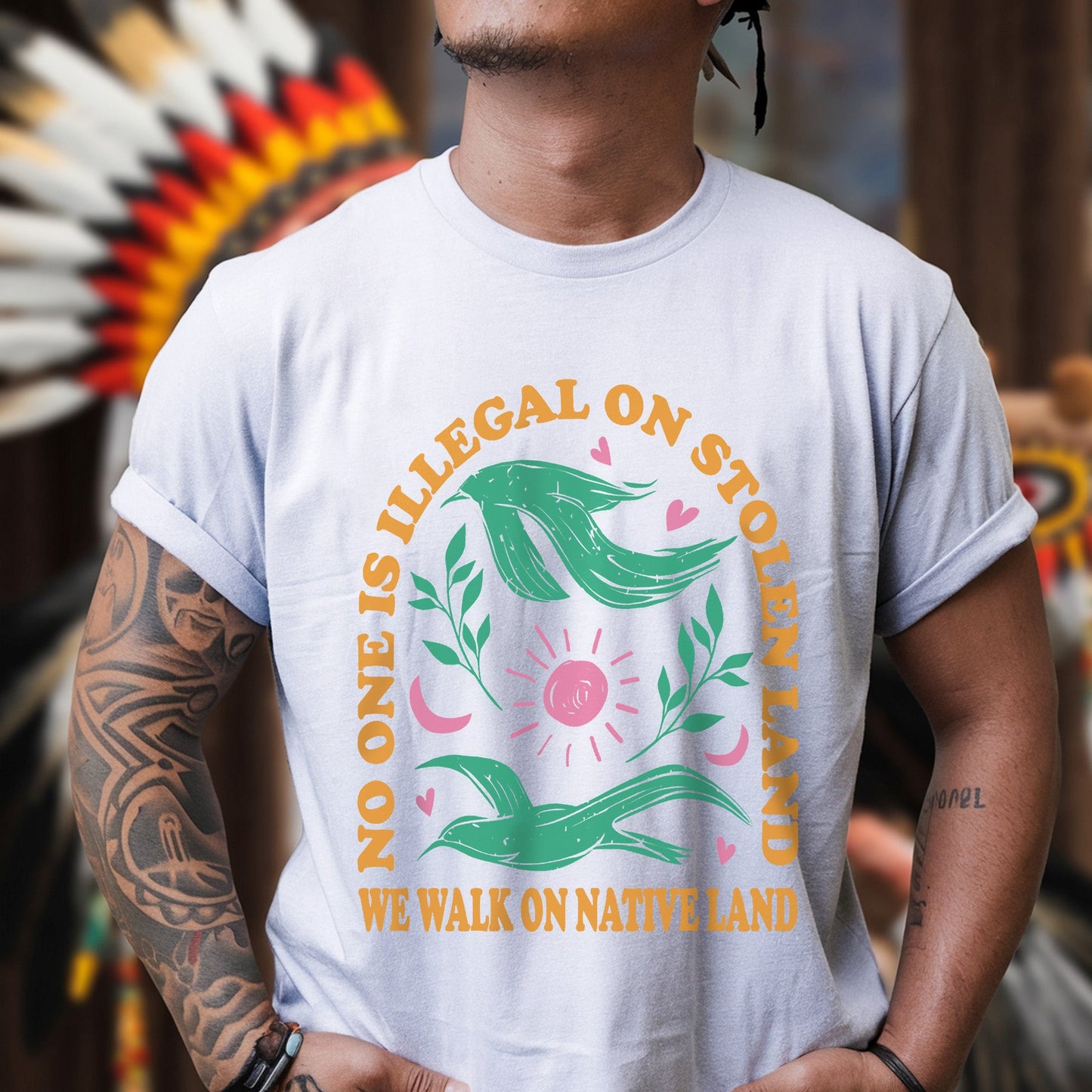 NO ONE IS ILLEGAL ON STOLEN LAND. WE WALK ON NATIVE LAND Style 3 - One Sides