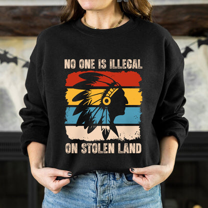 No One Is Illegal On Stolen Land - Native Land Unisex T-Shirt/Hoodie/V-Neck/Sweatshirt