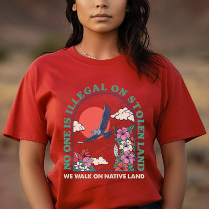 NO ONE IS ILLEGAL ON STOLEN LAND. WE WALK ON NATIVE LAND Style 5 - One Sides