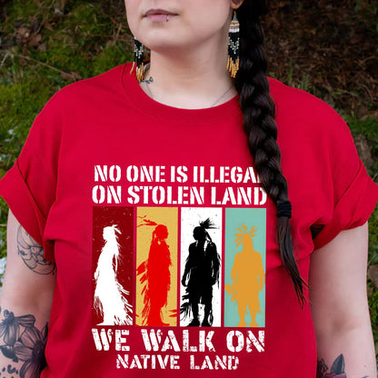 NO ONE IS ILLEGAL ON STOLEN LAND. WE WALK ON NATIVE LAND Style 8 - One Sides