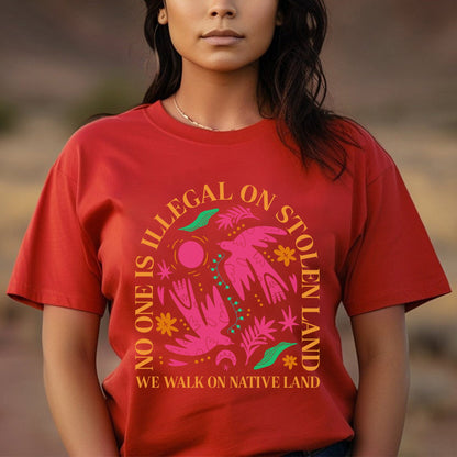 NO ONE IS ILLEGAL ON STOLEN LAND. WE WALK ON NATIVE LAND Style 2 - One Sides