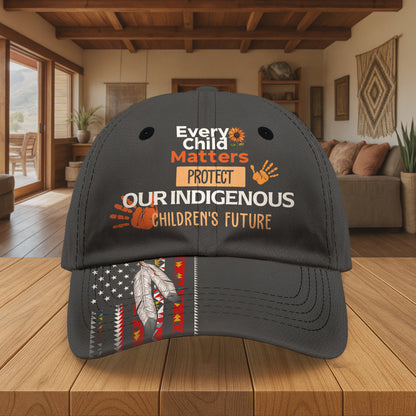 Every Child Matters - Cap Orange Shirt Day -  Protect Our Indigenous Future