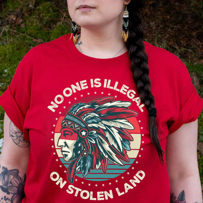 NO ONE IS ILLEGAL ON STOLEN LAND Style 13 - One Sides