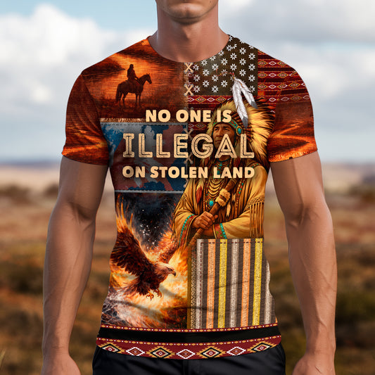3D T-Shirt  "NO ONE IS ILLEGAL ON STOLEN LAND. WE WALK ON NATIVE LAND
