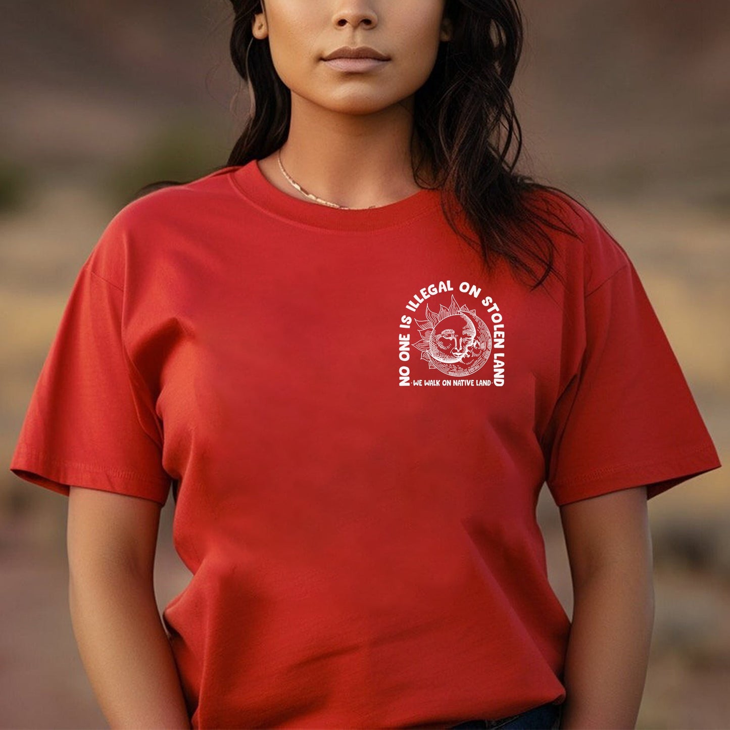 NO ONE IS ILLEGAL ON STOLEN LAND. WE WALK ON NATIVE LAND 18 - Two sides - Unisex T-Shirt/T-Shirt V-Neck/Hoodie/Sweatshirt