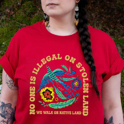 NO ONE IS ILLEGAL ON STOLEN LAND. WE WALK ON NATIVE LAND Style 10 - One Sides