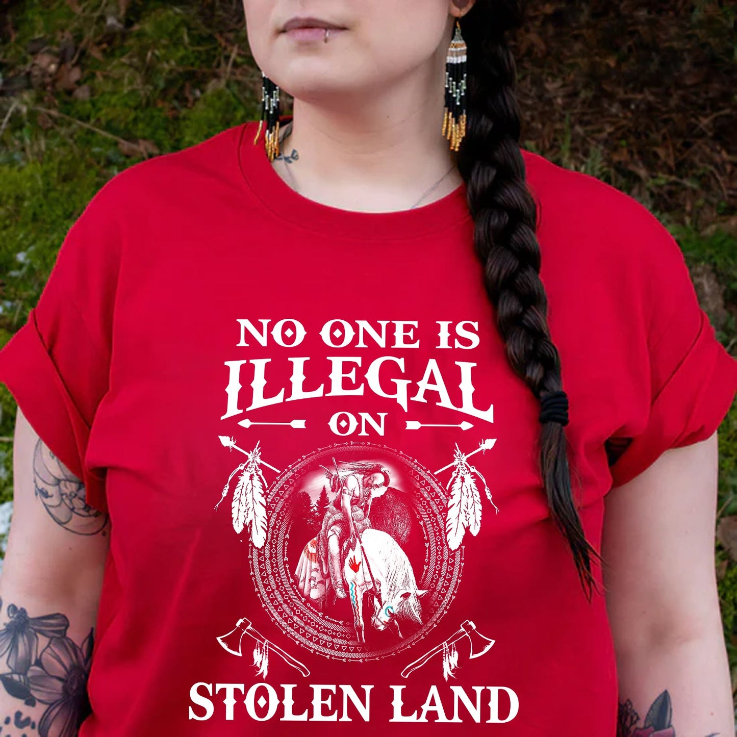 NO ONE IS ILLEGAL ON STOLEN LAND. WE WALK ON NATIVE LAND Style 5 - One Side