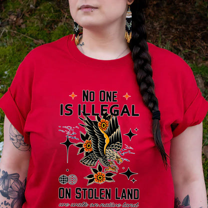 NO ONE IS ILLEGAL ON STOLEN LAND. WE WALK ON NATIVE LAND Style 11 - One Sides