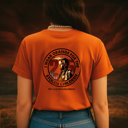 2 Sided T-Shirt "Every Child Matters - You Are Not Forgotten and  I Wear Orange For The 215 Stolen Children" - Two Sides