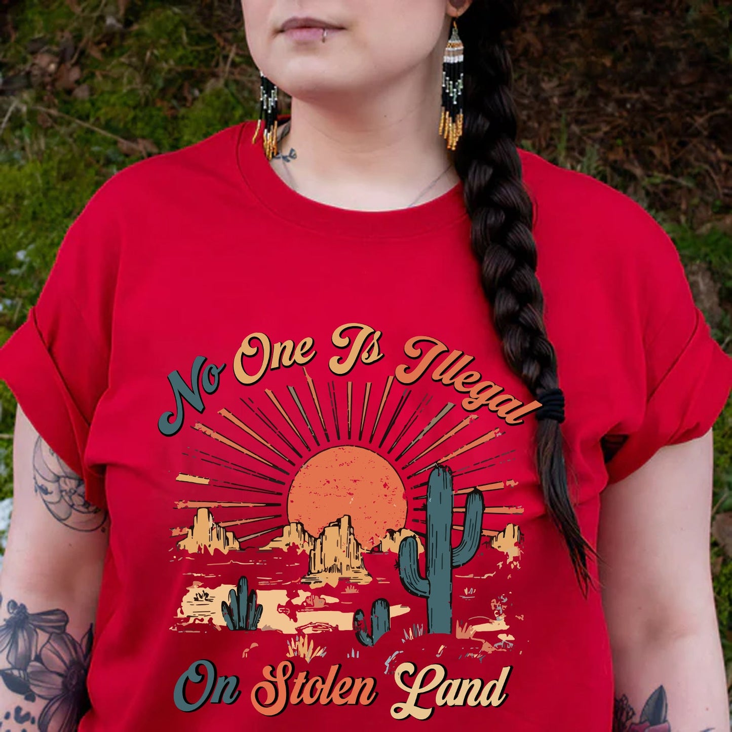 NO ONE IS ILLEGAL ON STOLEN LAND Style 12 - One Sides