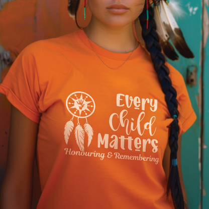 Every Child Matters For Orange Shirt Day Honouring & Remembering Unisex T-Shirt/Hoodie/Sweatshirt
