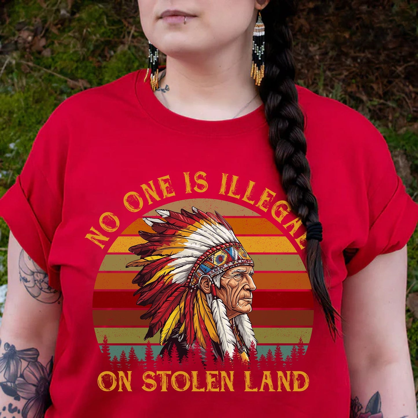 NO ONE IS ILLEGAL ON STOLEN LAND. WE WALK ON NATIVE LAND Style 6 - One Sides