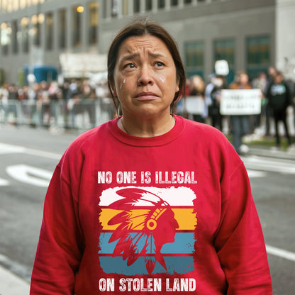 No One Is Illegal On Stolen Land - Native Land Unisex T-Shirt/Hoodie/V-Neck/Sweatshirt