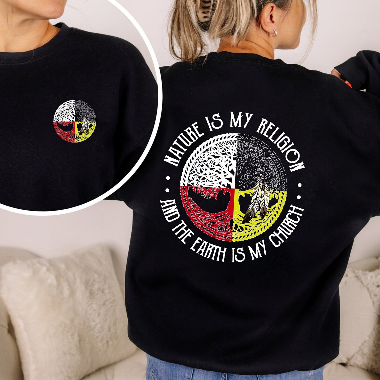 Nature Is My Religion Four Directions Sacred Circle - Two Sides