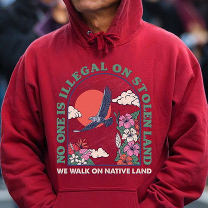 NO ONE IS ILLEGAL ON STOLEN LAND. WE WALK ON NATIVE LAND Style 5 - One Sides